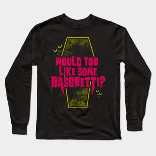 Basghetti - Funny Goth Quote Long Sleeve T-Shirt